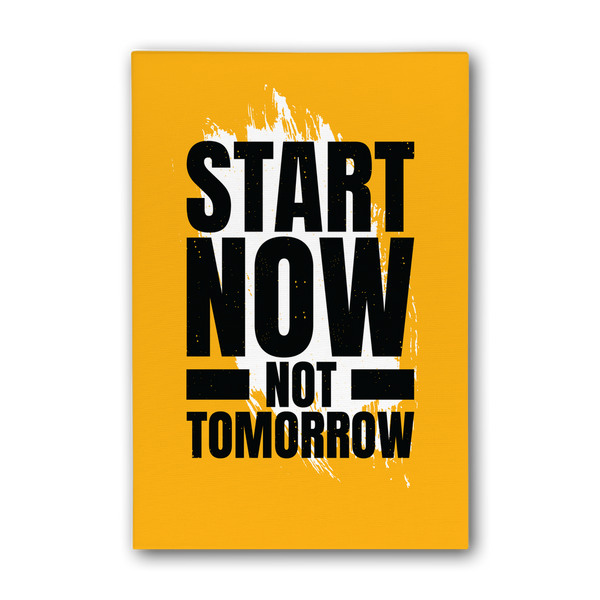 Start Now Not Tomorrow Motivational Canvas Wall Art.