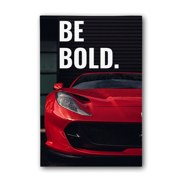 Be Bold Ferrari Motivational Canvas Wall Art.