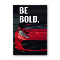 Be Bold Ferrari Motivational Canvas Wall Art.